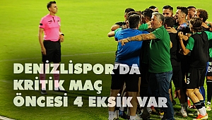 Denizlispor’da kritik maç öncesi 4 eksik var