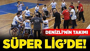 Denizli'nin takımı Süper Lig'de!