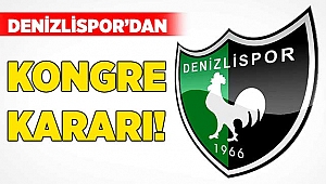 Denizlispor’dan kongre kararı