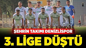 Şehrin takımı Denizlispor 3. Lige düştü