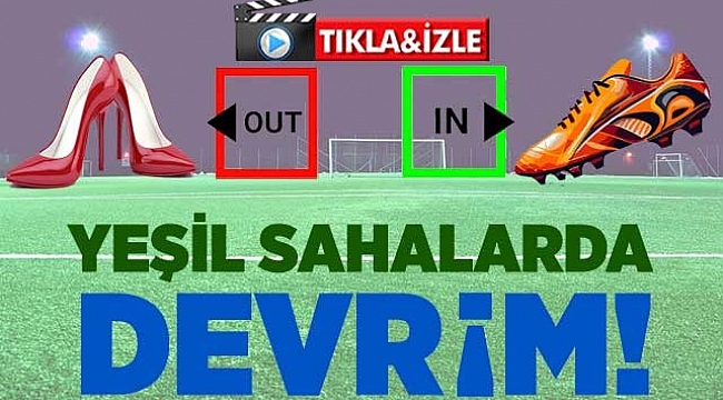 Yeşil sahalarda devrim!