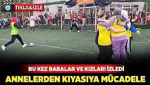 Anneler kıyasıya mücadele etti