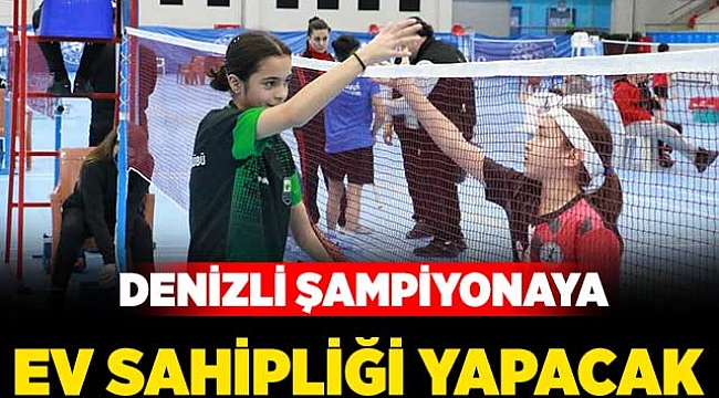 Denizli şampiyonaya ev sahipliği yapacak